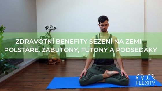 Zdravotní benefity sezení na zemi - polštáře, zabutony, futony a podsedáky