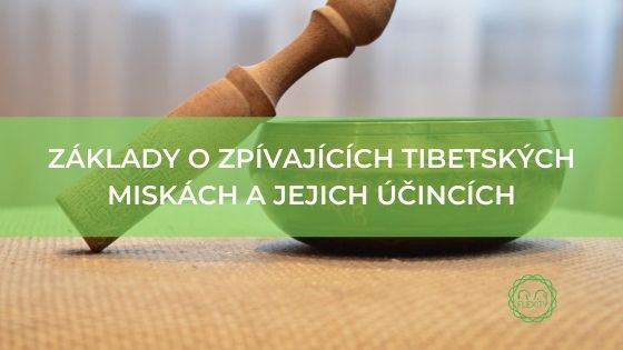 Základy o zpívajících tibetských miskách a jejich účincích