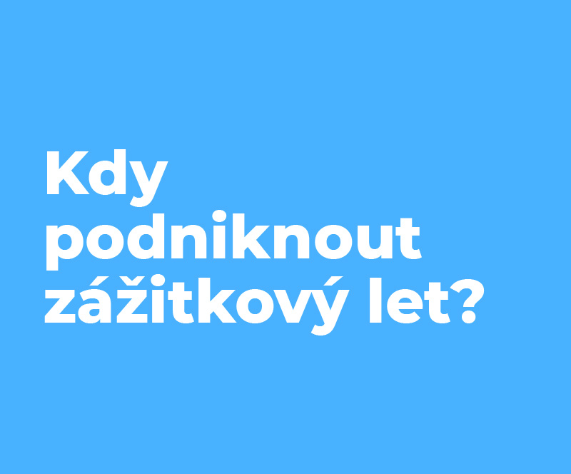 Kdy podniknout zážitkový let?