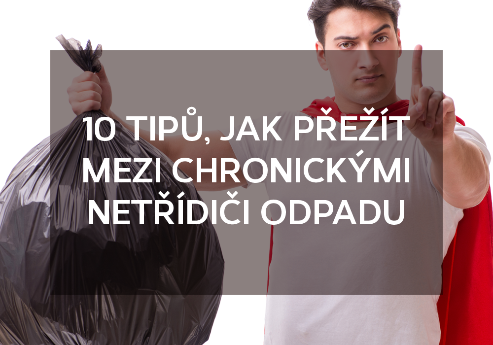 10-tipů,-jak-přežít-mezi-chronickými-netřídiči-odpadu