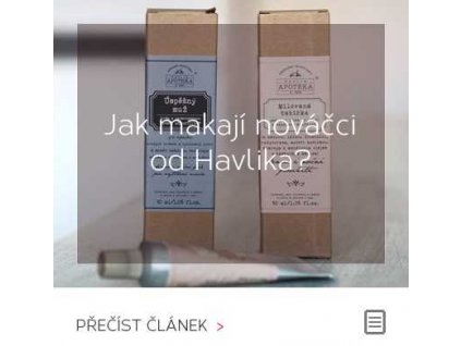 Jak makají nováčci pro milované od Havlíka?