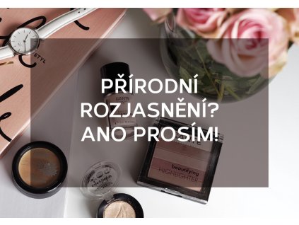 Přírodní rozjasnění? Ano prosím! :)
