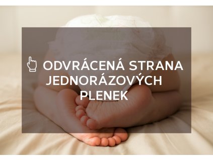Odvrácená strana jednorázových plenek