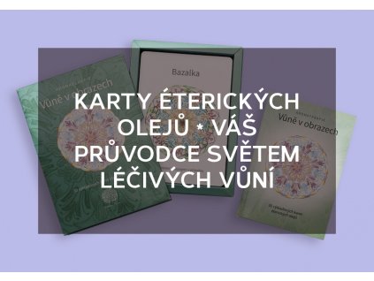 Karty éterických olejů * váš průvodce světem léčivých vůní