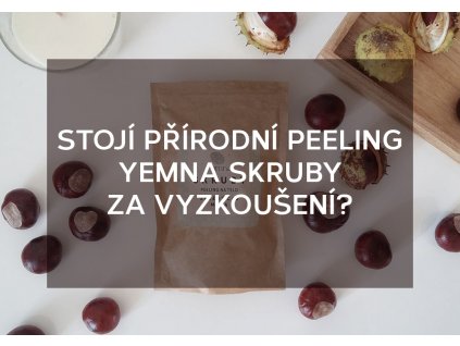 TREND: Stojí přírodní peeling Yemna Skruby za vyzkoušení?