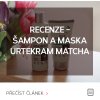 Recenze - Šampon a maska na vlasy Urtekram Matcha