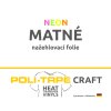 MATNÉ NEON nažehlovací folie POLI-TAPE CRAFT