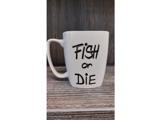 Dárkový hrníček bílý na čaj/kávu - Fish or die