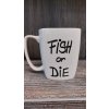 Dárkový hrníček bílý na čaj/kávu - Fish or die