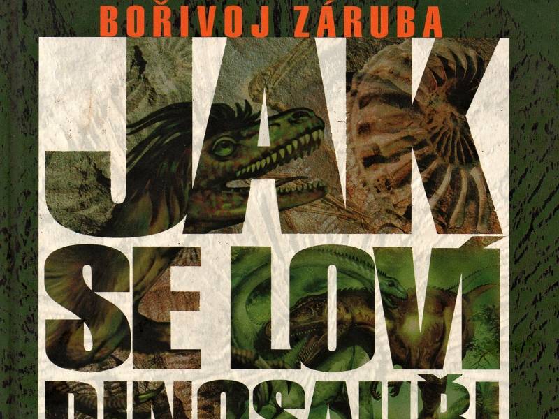 Jak se loví dinosauři - Bořivoj Záruba