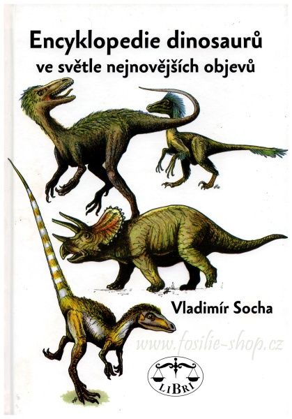 Encyklopedie dinosaurů ve světle nejnovějších objevů - Vladimír Socha