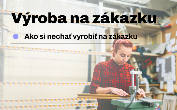 Výroba na zákazku