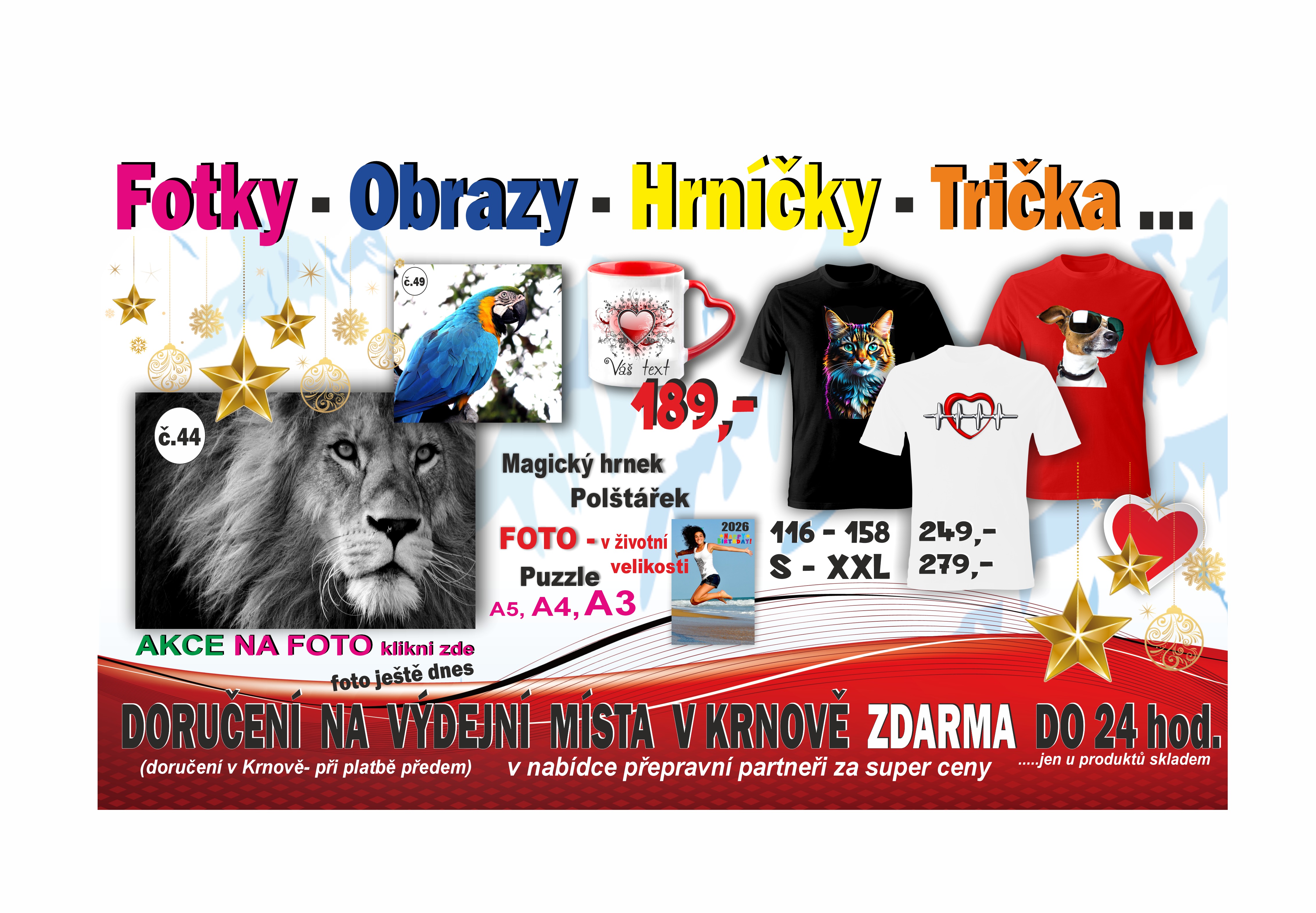 Fotky , Obrazy , Hrníčky , Akce , Trička , Polštářky, Dárečky , Magický kouzelný hrnek
