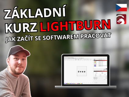 Základný Video Kurz Online Úvodný Seminár Pre LightBurn SK Program pre Laserové Gravírovanie Mac Windows
