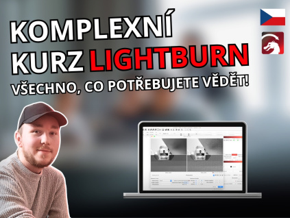 Komplexní Online Školení Video Kurz Seminář LightBurn CZ Program pro Gravírování Mac Windows