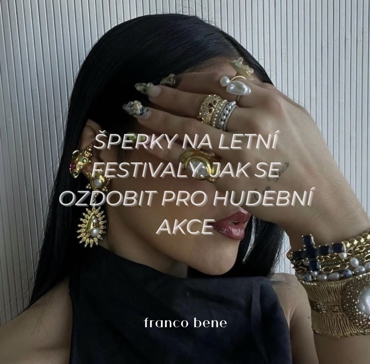 Šperky na letní festivaly: Jak se ozdobit pro hudební akce