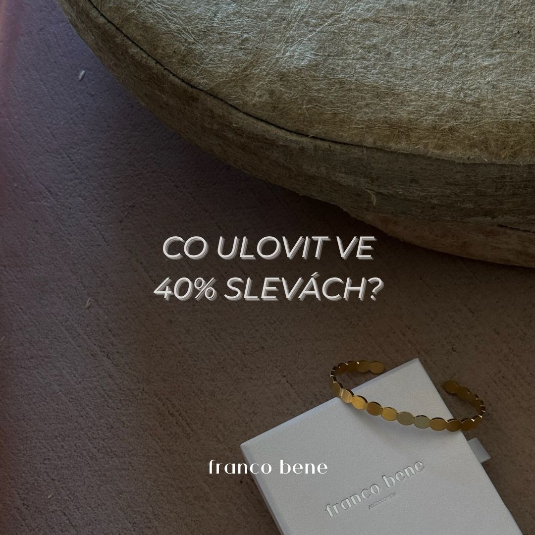 Co ulovit ve 40% slevách?