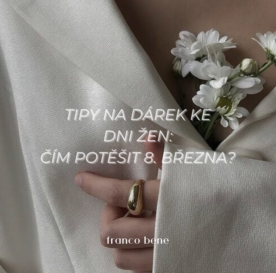 Tipy na dárek ke Dni žen: Čím potěšit 8. března?