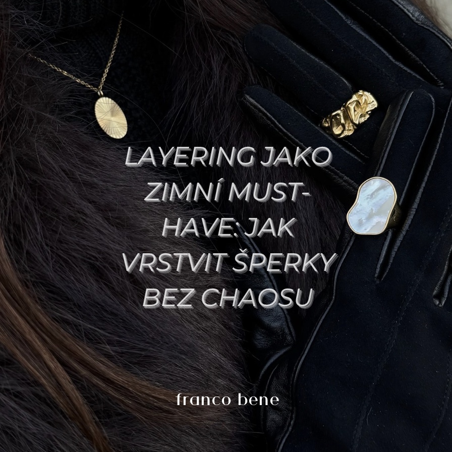 Layering jako zimní must-have: Jak vrstvit šperky bez chaosu