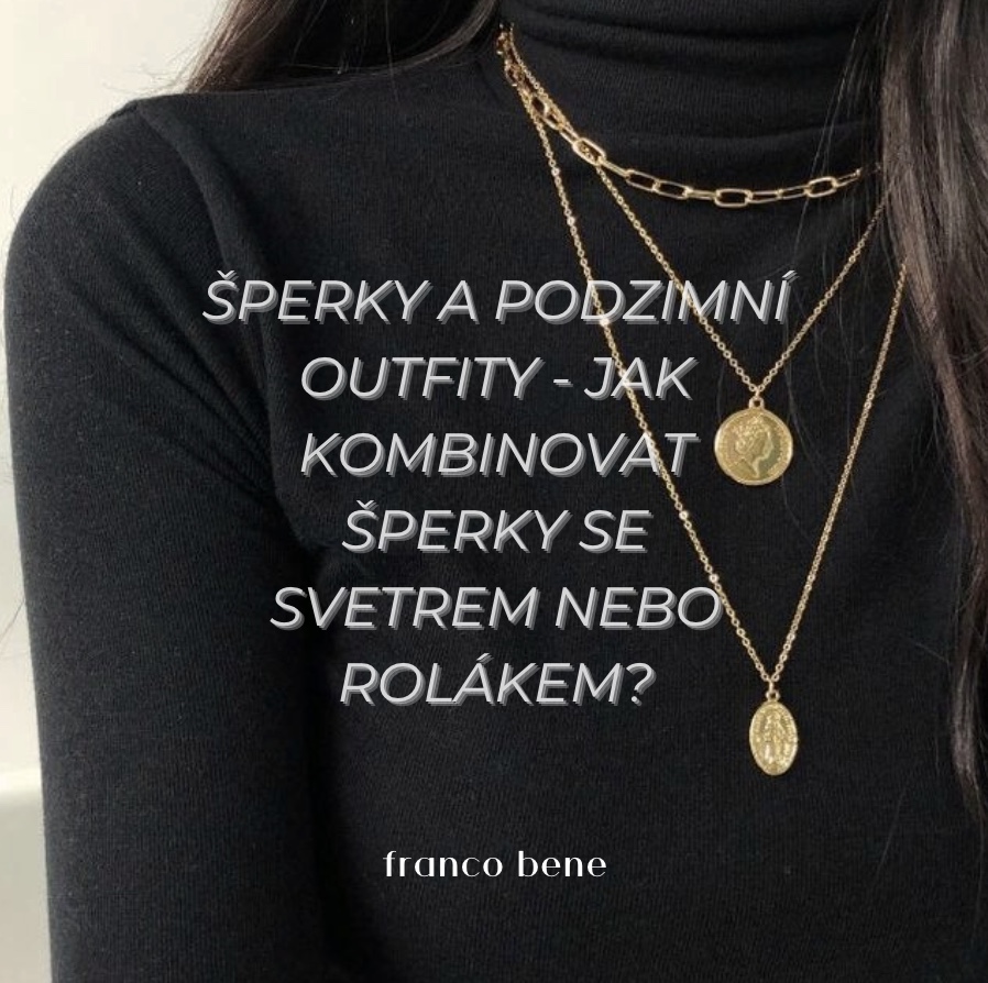 Šperky a podzimní outfity - Jak kombinovat šperky se svetrem nebo rolákem?