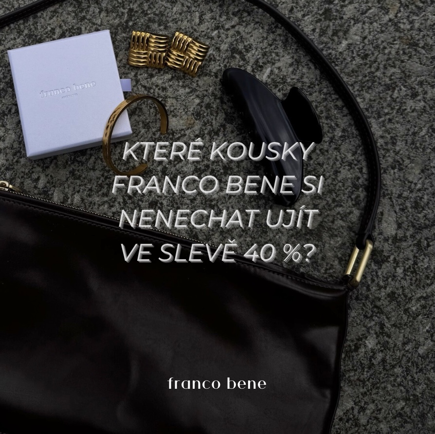 Které kousky franco bene si nenechat ujít ve slevě 40 %?