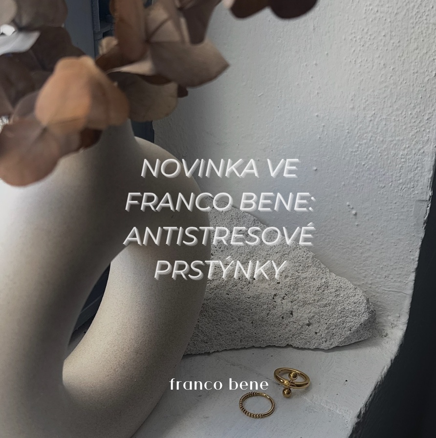 Novinka ve franco bene: antistresové prstýnky