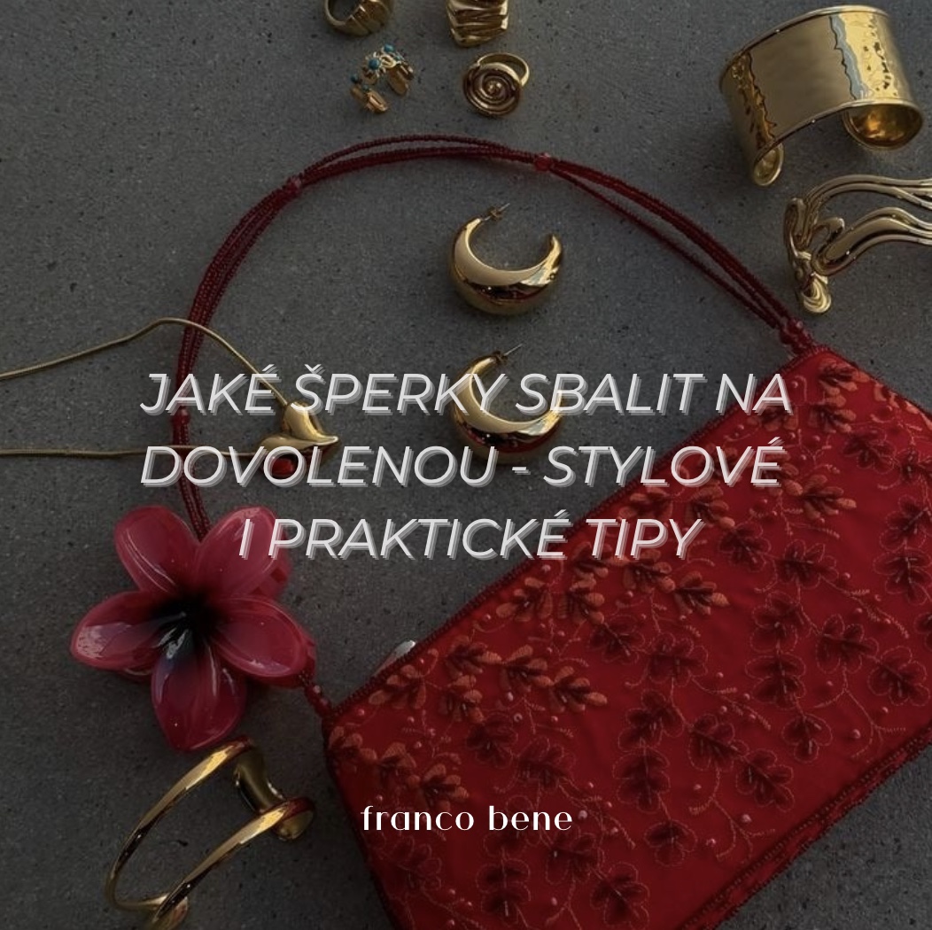 Jaké šperky sbalit na dovolenou - stylové i praktické tipy