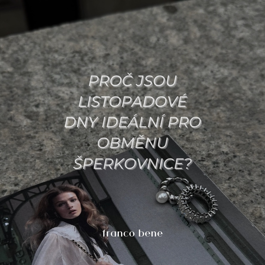 Proč jsou listopadové dny ideální pro obměnu šperkovnice?