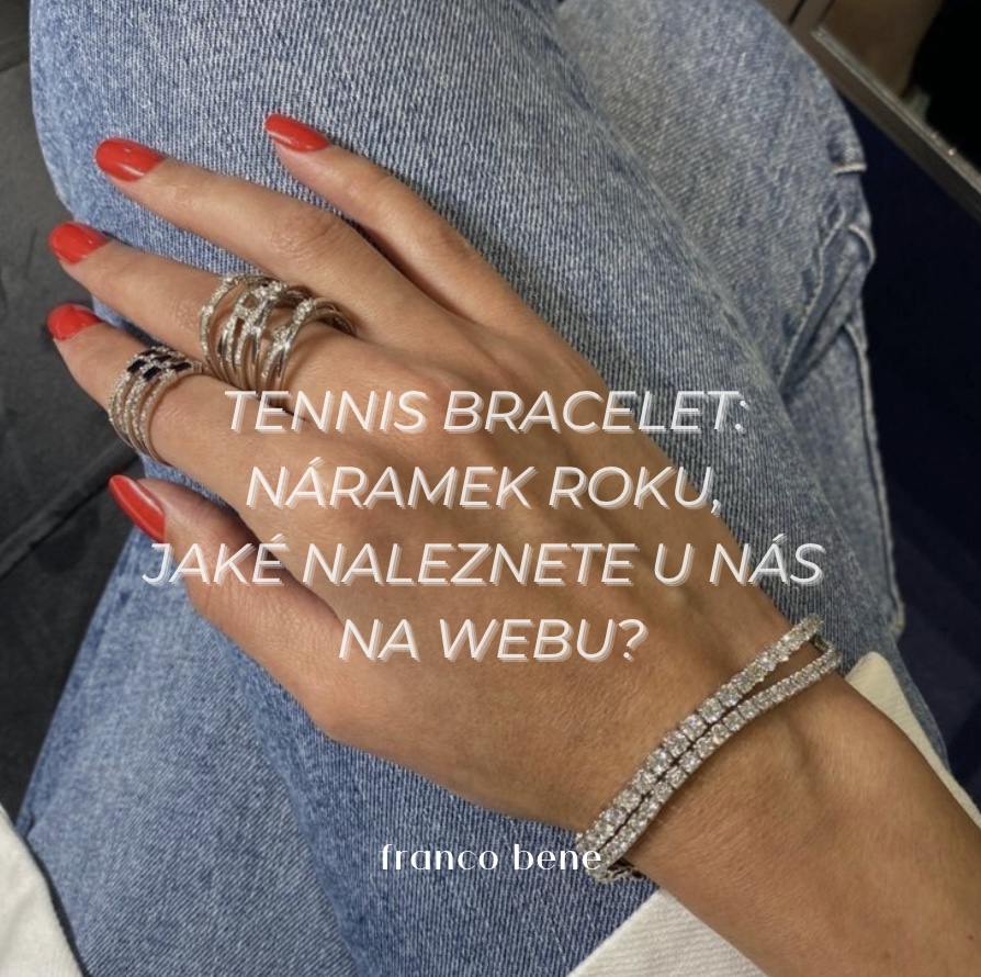 Tennis bracelet: Náramek roku, jaké naleznete u nás na webu?