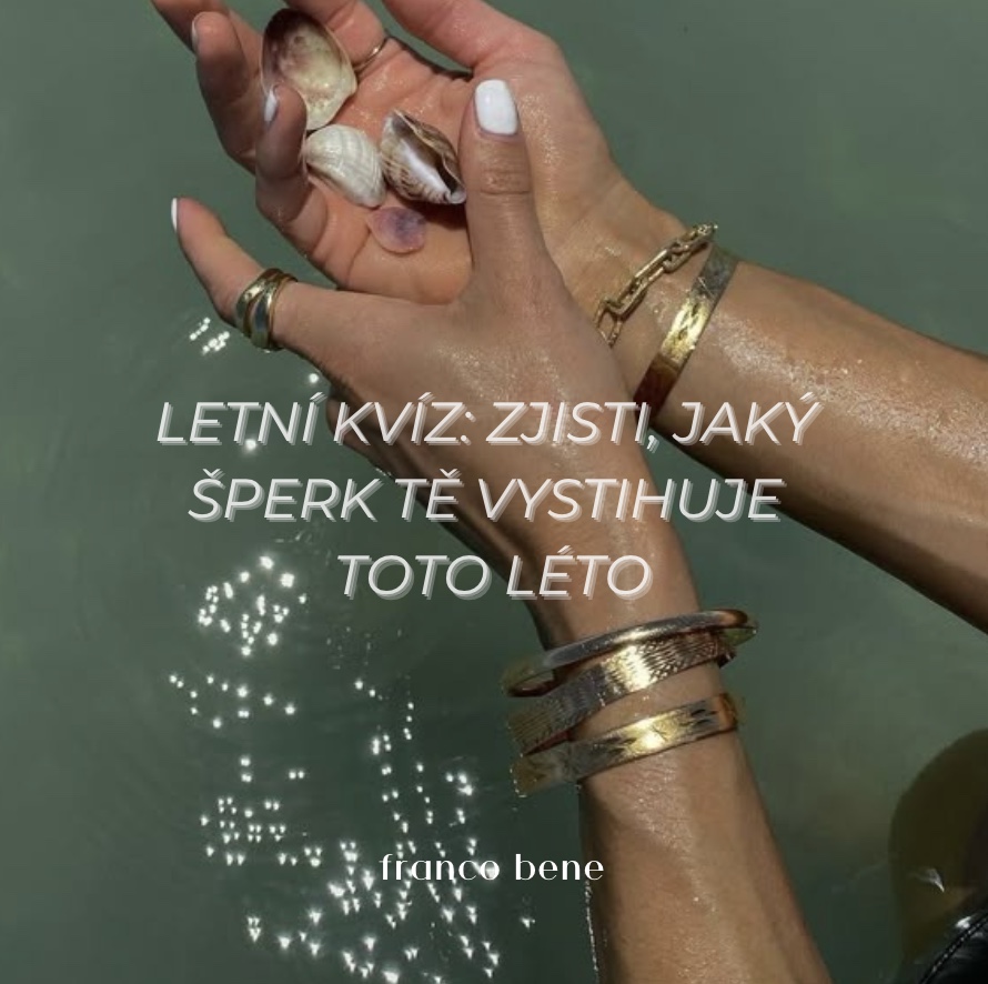 Letní kvíz: Zjisti, jaký šperk tě vystihuje toto léto