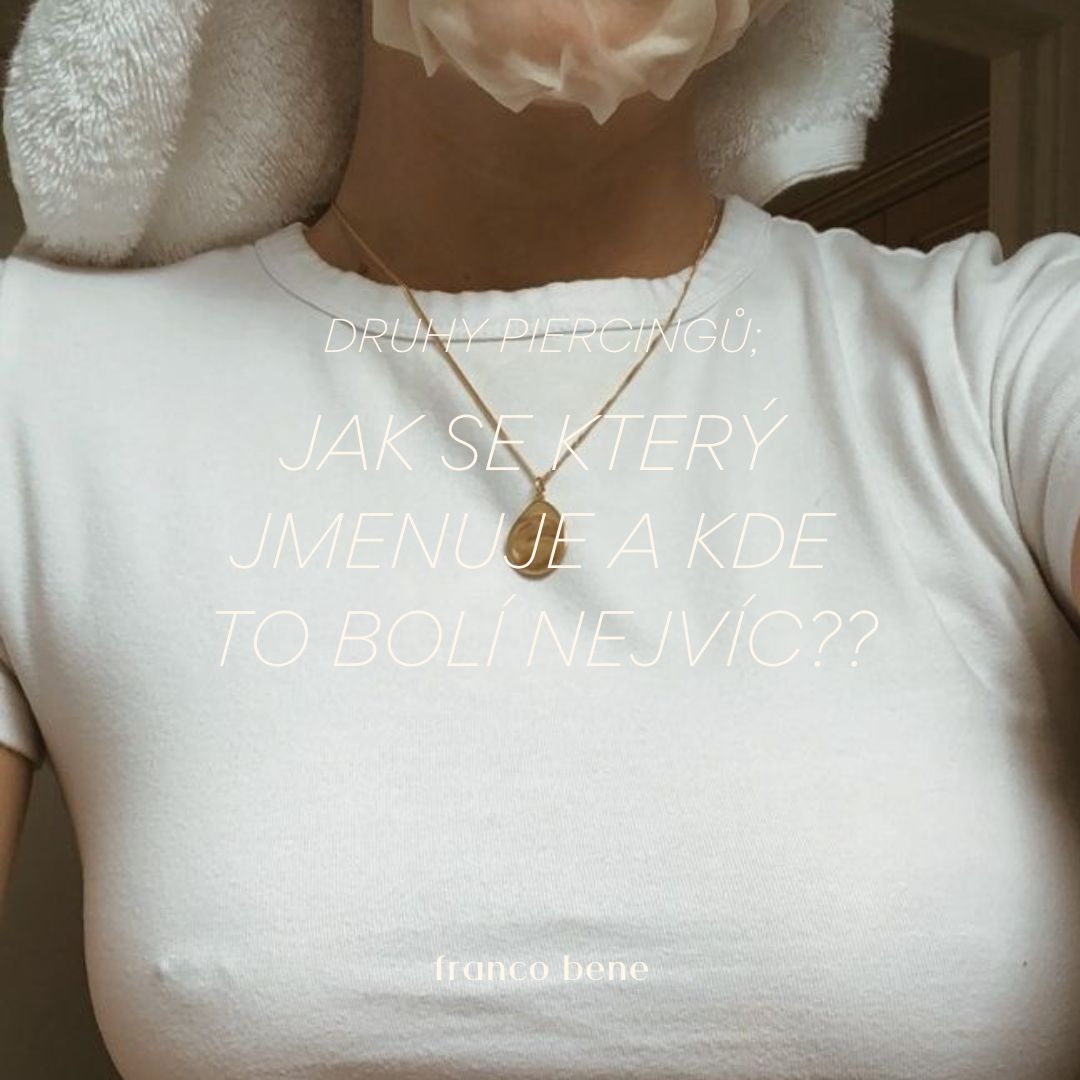 Druhy piercingů; jak se který jmenuje a kde to bolí nejvíc?