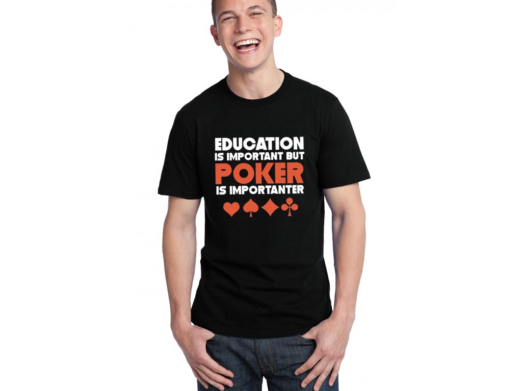 pánské černé tričko vzdělání je důležité ale poker je důležitější