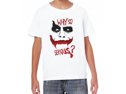 Dětské tričko Joker Proč tak vážně