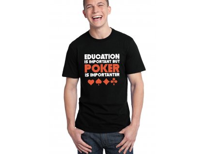 pánské černé tričko vzdělání je důležité ale poker je důležitější