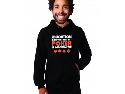 unisex černá mikina s kapucí vzdělání je důležité ale poker je důležitější