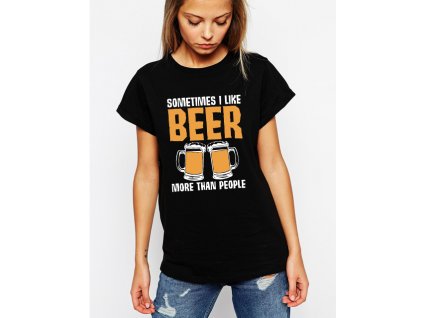 dámské černé tričko Někdy mám rád pivo více než lidi