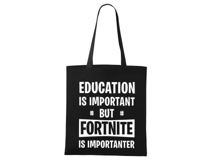 nákupní taška Vzdělání je důležité, ale Fortnite je důležitější