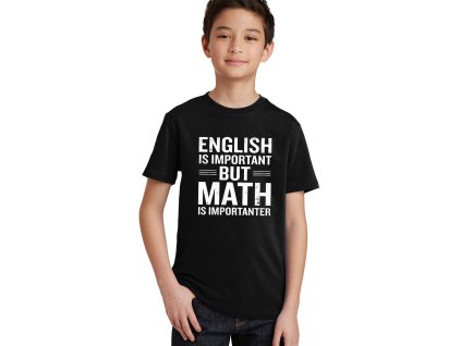 Dětské tričko Angličtina je důležitá, ale matematika je důležitější