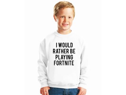 dětská mikina Raději budu hrát Fortnite