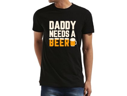 Pánské tričko pro tatínka Tatínek potřebuje pivo