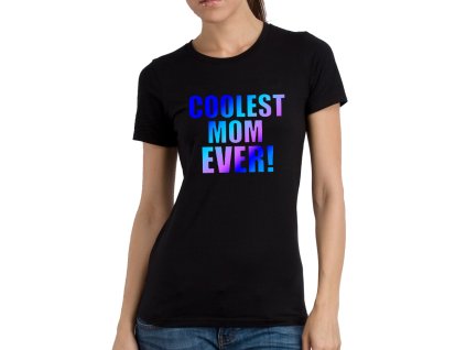 Dámské tričko pro maminku Nejvíc cool máma