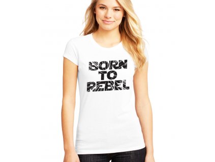 Dámské bílé tričko narozena rebelem