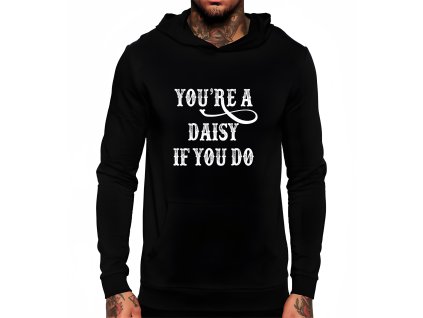 Hoodie black Kultovní “You’re a Daisy” pro pravé kovboje