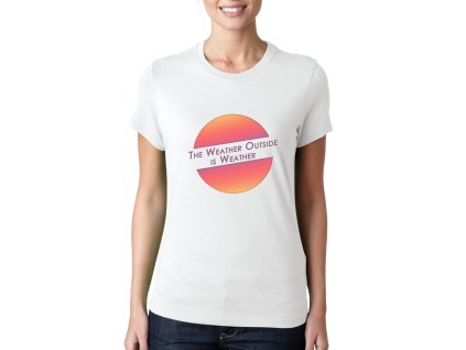 Woman tshirt white Počasí je... počasí