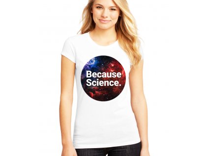 Dámské tričko Protože Věda