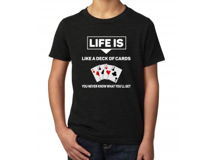 Dětské tričko Život je jako balíček karet, nikdy nevíš jaké karty dostaneš