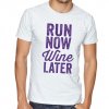 Pánské tričko Běžet nyní Víno později