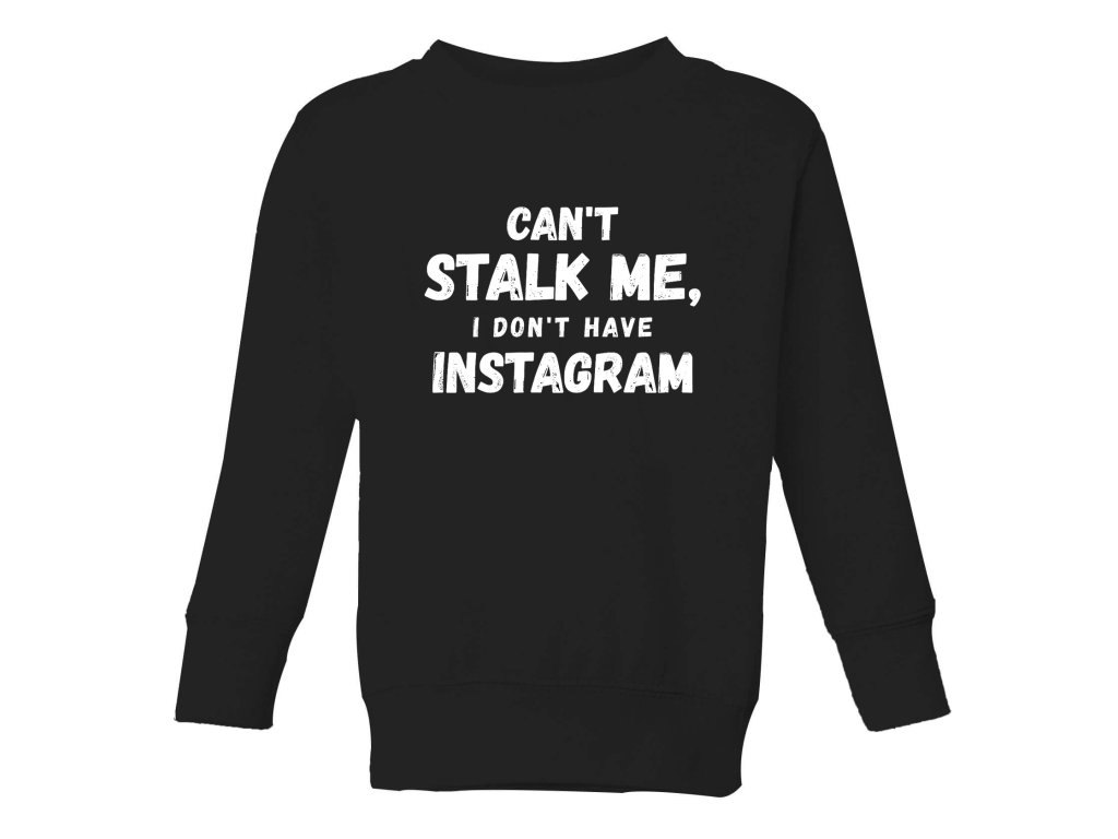Dětská mikina Nemůžeš mě sledovat, nemám instagram