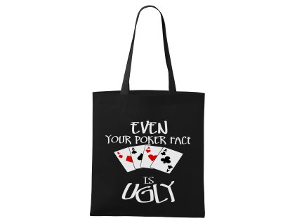 Nákupná taška Aj Tvoj Pokerface je Škaredý