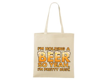 Nákupná taška Piju pivo zaneprázdnený